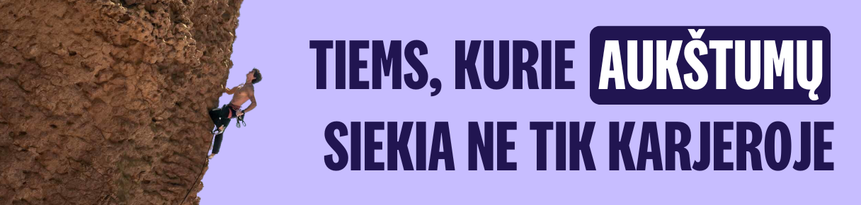 Tiems kurie siekia aukštumų